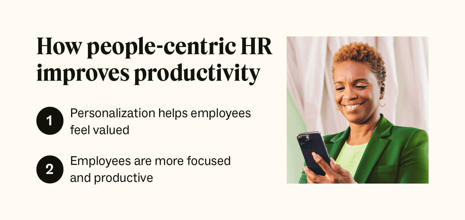 People-centric HR makes employees more productive, engaged, satisfied, less likely to churn, and better at their jobs.