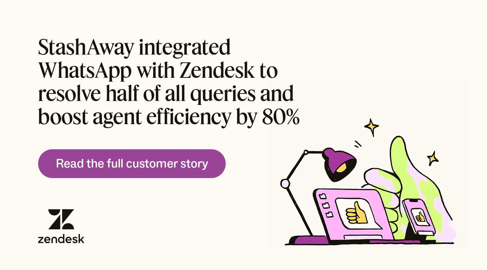 StashAway integrated WhatsApp with Zendesk to resolve half of all queries and boost agent efficiency by 80 percent.