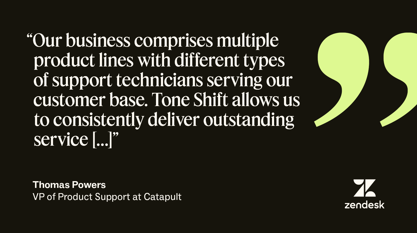 Catapult’s VP of Product Support, Thomas Powers, explains how Tone Shift from Zendesk AI for customer experience enabled consistent CX.